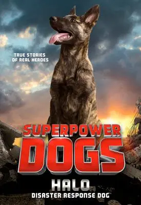 Superpower Dogs: Halo: Katastrophenschutzhund - Superpower Dogs: Halo: Disaster Response Dog