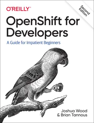 Openshift für Entwickler: Ein Leitfaden für ungeduldige Anfänger - Openshift for Developers: A Guide for Impatient Beginners