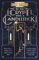 In der Krypta mit einem Kerzenständer - „Ein unwiderstehlicher Champagnerregen aus Vergnügen und Lachen“ Rachel Johnson - In the Crypt with a Candlestick - 'An irresistible champagne bubble of pleasure and laughter' Rachel Johnson