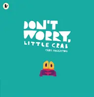 Mach dir keine Sorgen, kleine Krabbe - Don't Worry, Little Crab