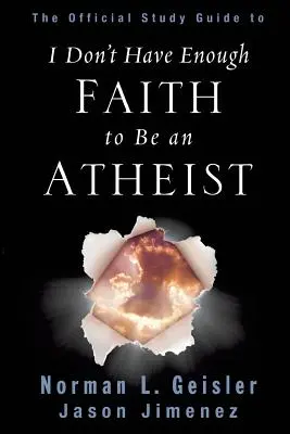 Der offizielle Studienführer zu Ich habe nicht genug Glaube, um Atheist zu sein - The Official Study Guide to I Don't Have Enough Faith to Be an Atheist