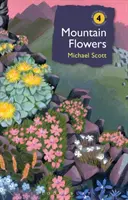 Bergblumen (Scott Michael (Autor)) - Mountain Flowers (Scott Michael (Author))