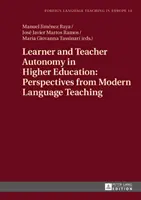 Autonomie von Lernenden und Lehrenden in der Hochschulbildung: Perspektiven des modernen Fremdsprachenunterrichts - Learner and Teacher Autonomy in Higher Education: Perspectives from Modern Language Teaching