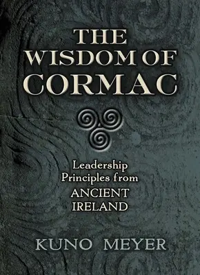 Die Weisheit von Cormac: Führungsprinzipien aus dem alten Irland - The Wisdom of Cormac: Leadership Principles from Ancient Ireland