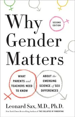 Warum Geschlecht eine Rolle spielt, zweite Auflage: Was Eltern und Lehrer über die aufkommende Wissenschaft der Geschlechtsunterschiede wissen müssen - Why Gender Matters, Second Edition: What Parents and Teachers Need to Know about the Emerging Science of Sex Differences