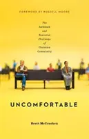 Unbehaglich: Die unangenehme und essentielle Herausforderung der christlichen Gemeinschaft - Uncomfortable: The Awkward and Essential Challenge of Christian Community