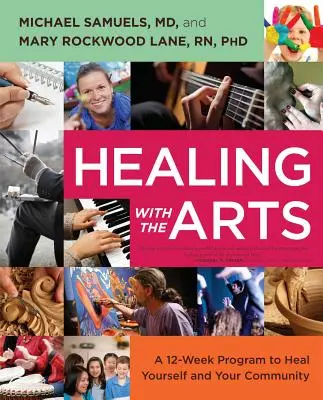 Heilen mit den Künsten: Ein 12-Wochen-Programm zur Heilung von sich selbst und Ihrer Gemeinschaft - Healing with the Arts: A 12-Week Program to Heal Yourself and Your Community