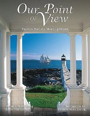 Unser Standpunkt: Vierzehn Jahre in einem Einfamilienhaus in Maine - Our Point of View: Fourteen Years at a Maine Lilghthouse