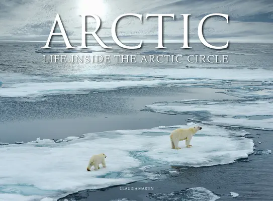 Arktis: Das Leben innerhalb des Polarkreises - Arctic: Life Inside the Arctic Circle