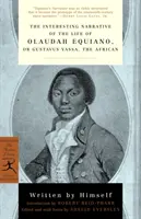 Die interessante Erzählung aus dem Leben von Olaudah Equiano: Oder: Gustavus Vassa, der Afrikaner - The Interesting Narrative of the Life of Olaudah Equiano: Or, Gustavus Vassa, the African