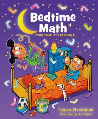 Mathe zur Schlafenszeit: Diesmal ist es etwas Persönliches: Diesmal ist es persönlich - Bedtime Math: This Time It's Personal: This Time It's Personal