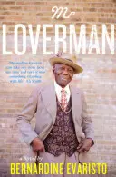 Mr Loverman - Von dem mit dem Booker-Preis ausgezeichneten Autor von Girl, Woman, Other - Mr Loverman - From the Booker prize-winning author of Girl, Woman, Other