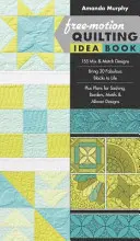 Free-Motion-Quilting-Ideenbuch: - 155 Designs zum Mischen und Kombinieren - 30 fabelhafte Blöcke zum Leben erwecken - plus Pläne für Umrandungen, Bordüren, Motive und Allover-Designs - Free-Motion Quilting Idea Book: - 155 Mix & Match Designs - Bring 30 Fabulous Blocks to Life - Plus Plans for Sashing, Borders, Motifs & Allover Desig