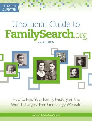 Inoffizieller Leitfaden für Familysearch.Org: Wie Sie Ihre Familiengeschichte auf der weltgrößten kostenlosen Genealogie-Website finden - Unofficial Guide to Familysearch.Org: How to Find Your Family History on the World's Largest Free Genealogy Website