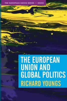 Die Europäische Union und die Weltpolitik - The European Union and Global Politics