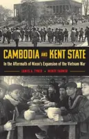 Kambodscha und Kent State: Die Folgen von Nixons Ausweitung des Vietnamkriegs - Cambodia and Kent State: In the Aftermath of Nixon's Expansion of the Vietnam War