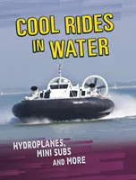 Coole Fahrten im Wasser - Wasserflugzeuge, Mini-U-Boote und mehr - Cool Rides in Water - Hydroplanes, Mini Subs and More