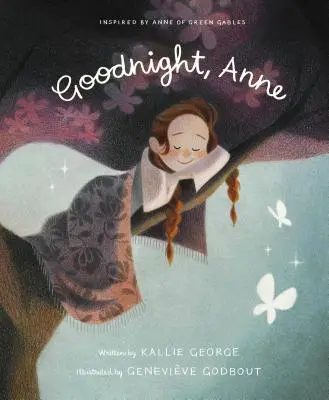 Gute Nacht, Anne: Inspiriert von Anne of Green Gables - Goodnight, Anne: Inspired by Anne of Green Gables