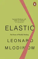 Elastic - Die Kraft des flexiblen Denkens - Elastic - The Power of Flexible Thinking