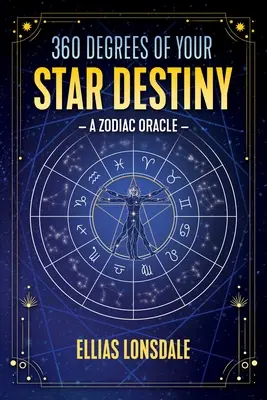 360 Grad deines Sternenschicksals: Ein Sternzeichen-Orakel - 360 Degrees of Your Star Destiny: A Zodiac Oracle