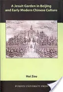 Ein Jesuitengarten in Peking und die chinesische Kultur der frühen Neuzeit - A Jesuit Garden in Beijing and Early Modern Chinese Culture