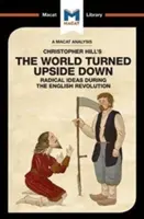 Eine Analyse von Christopher Hills The World Turned Upside Down: Radikale Ideen während der englischen Revolution - An Analysis of Christopher Hill's the World Turned Upside Down: Radical Ideas During the English Revolution
