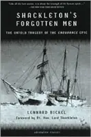Shackletons vergessene Männer: Die unerzählte Tragödie des Endurance-Epos - Shackleton's Forgotten Men: The Untold Tragedy of the Endurance Epic