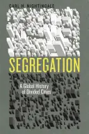 Segregation - Eine globale Geschichte der geteilten Städte - Segregation - A Global History of Divided Cities