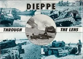 Dieppe durch die Linse des deutschen Kriegsfotografen - Dieppe Through the Lens of the German War Photographer