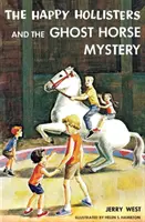 Die Happy Hollisters und das Geisterpferdgeheimnis - The Happy Hollisters and the Ghost Horse Mystery