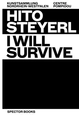 Hito Steyerl: Ich werde überleben - Hito Steyerl: I Will Survive