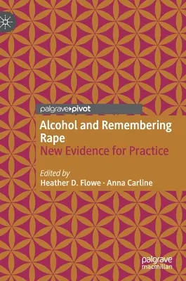 Alkohol und Vergewaltigungserinnerung: Neue Erkenntnisse für die Praxis - Alcohol and Remembering Rape: New Evidence for Practice