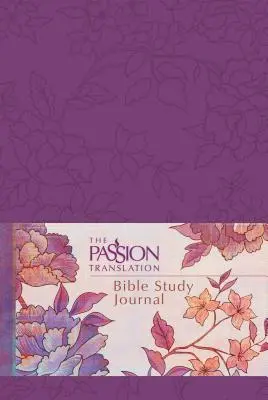 The Passion Translation Bible Study Journal (Pfingstrose) - The Passion Translation Bible Study Journal (Peony)