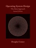 Entwurf von Betriebssystemen: Der Xinu-Ansatz, Zweite Auflage - Operating System Design: The Xinu Approach, Second Edition