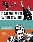 Rad Women Worldwide: Künstlerinnen und Sportlerinnen, Piratinnen und Punks und andere Revolutionärinnen, die die Geschichte geprägt haben - Rad Women Worldwide: Artists and Athletes, Pirates and Punks, and Other Revolutionaries Who Shaped History