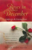 Rosen im Dezember: Trost für das trauernde Herz - Roses in December: Comfort for the Grieving Heart