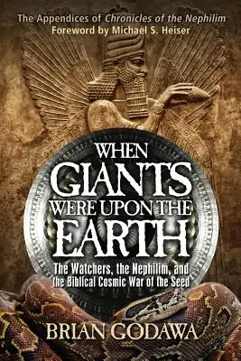 Als es noch Riesen auf der Erde gab: Die Wächter, die Nephilim und der biblische kosmische Krieg der Saat - When Giants Were Upon the Earth: The Watchers, the Nephilim, and the Biblical Cosmic War of the Seed