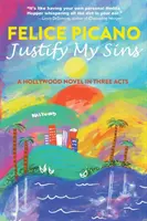 Justify My Sins: Ein Hollywood-Roman in drei Akten - Justify My Sins: A Hollywood Novel in Three Acts