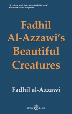 Fadhil Al-Azzawis Schöne Geschöpfe - Fadhil Al-Azzawi's Beautiful Creatures