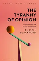 Die Tyrannei der Meinung: Konformität und die Zukunft des Liberalismus - The Tyranny of Opinion: Conformity and the Future of Liberalism