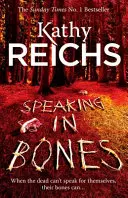 Speaking in Bones - Ein schillernder Thriller von einer Autorin auf höchstem Niveau - Speaking in Bones - A dazzling thriller from a writer at the top of her game