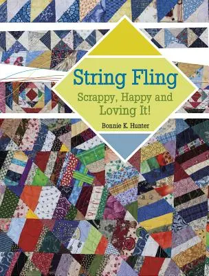 String Fling: Scrappy, glücklich und mit viel Spaß! - String Fling: Scrappy, Happy and Loving It!
