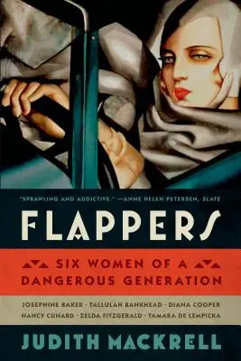 Flappers: Sechs Frauen einer gefährlichen Generation - Flappers: Six Women of a Dangerous Generation