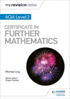 Meine Revisionsnotizen: AQA Level 2 Certificate in Further Mathematics - My Revision Notes: AQA Level 2 Certificate in Further Mathematics
