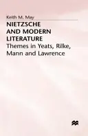 Nietzsche und die moderne Literatur: Themen bei Yeats, Rilke, Mann und Lawrence - Nietzsche and Modern Literature: Themes in Yeats, Rilke, Mann and Lawrence