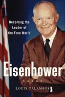 Eisenhower: Wie er zum Führer der freien Welt wurde - Eisenhower: Becoming the Leader of the Free World