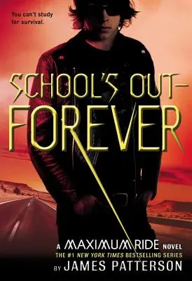 Die Schule ist aus - für immer: Ein Maximum Ride-Roman - School's Out--Forever: A Maximum Ride Novel