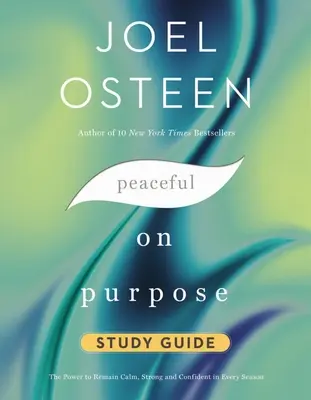 Peaceful on Purpose Study Guide: Die Kraft, in jeder Jahreszeit ruhig, stark und zuversichtlich zu bleiben - Peaceful on Purpose Study Guide: The Power to Remain Calm, Strong, and Confident in Every Season