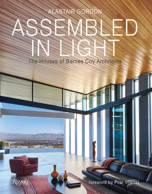 Im Licht versammelt: Die Häuser von Barnes Coy Architects - Assembled in Light: The Houses of Barnes Coy Architects