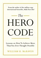 Hero Code - Lektionen darüber, wie man mehr erreichen kann, als man je für möglich gehalten hat - Hero Code - Lessons on How To Achieve More Than You Ever Thought Possible